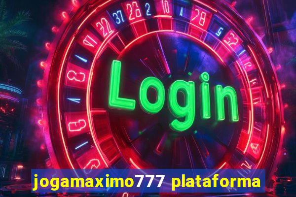 jogamaximo777 plataforma